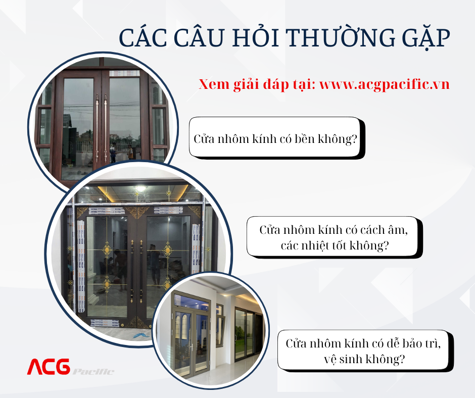 Câu Hỏi Thường Gặp Về Cửa Nhôm Kính – Giải Đáp Từ Chuyên Gia ACG Pacific