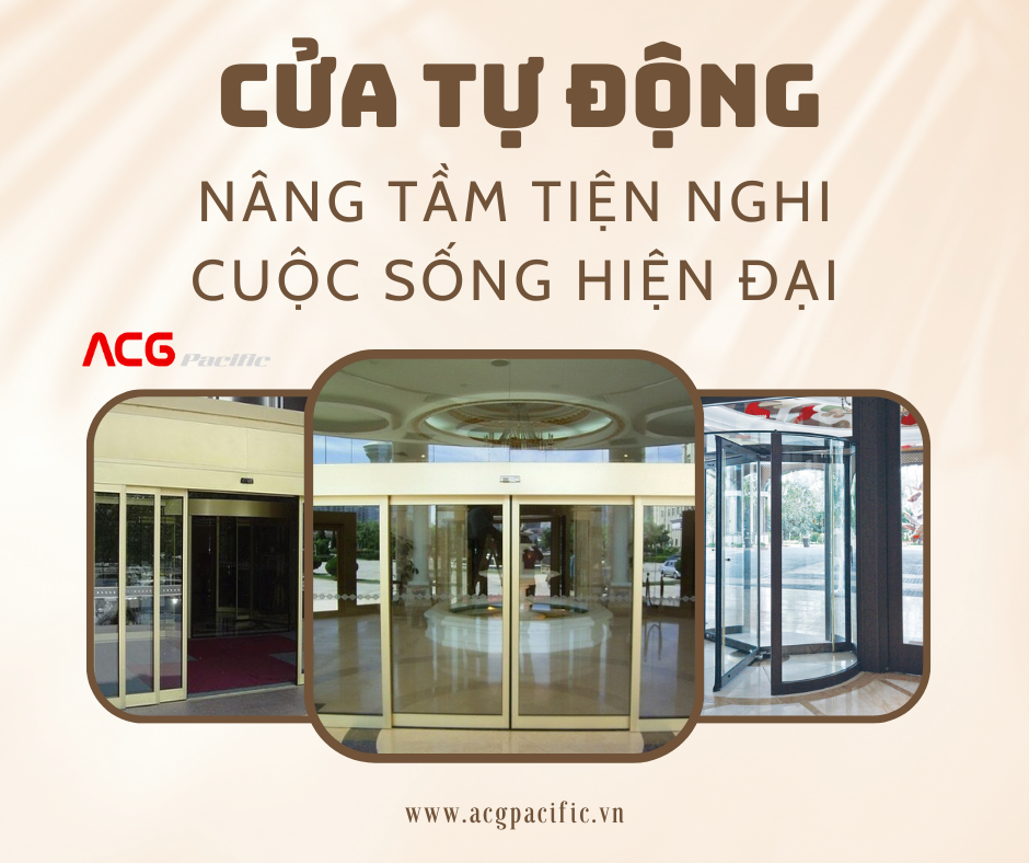 Cửa Tự Động: Nâng Tầm Tiện Nghi Cuộc Sống Hiện Đại Cùng ACG Pacific