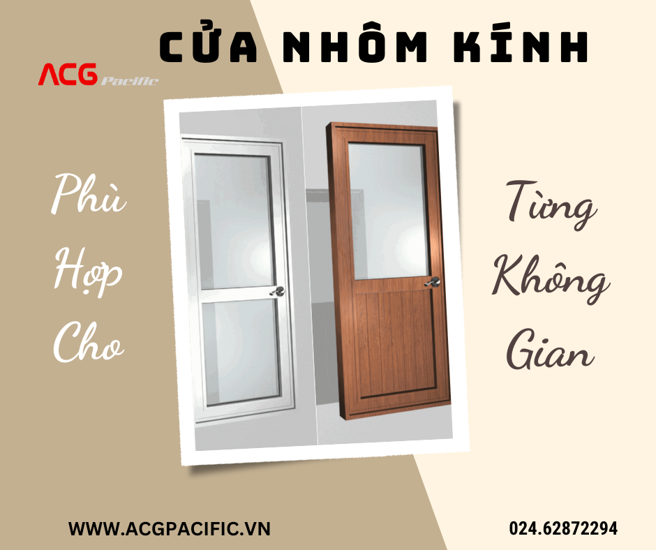 ACG Pacific: Chọn Cửa Nhôm Kính Chuẩn Cho Từng Không Gian