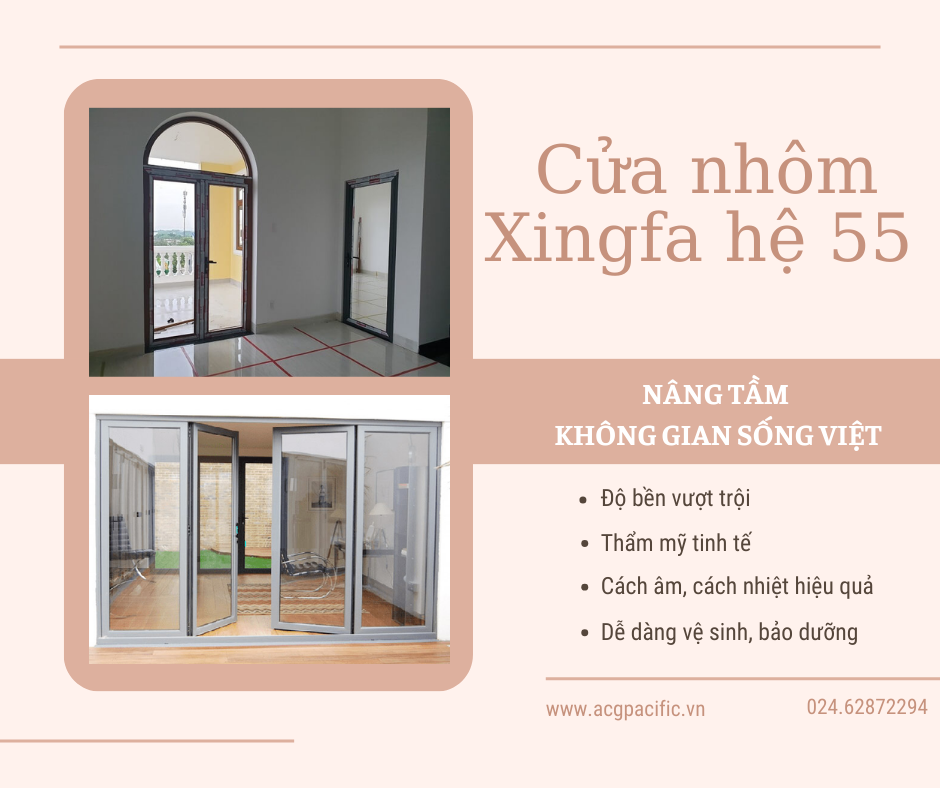 Cửa nhôm Xingfa hệ 55 ACG Pacific: Nâng tầm không gian sống Việt