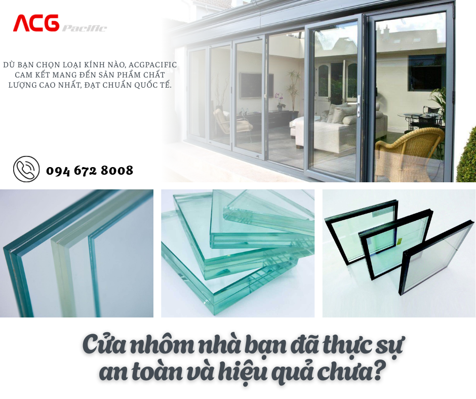 Khám phá các loại kính chuyên dụng cho cửa nhôm: Kính cường lực, kính dán an toàn và kính hộp