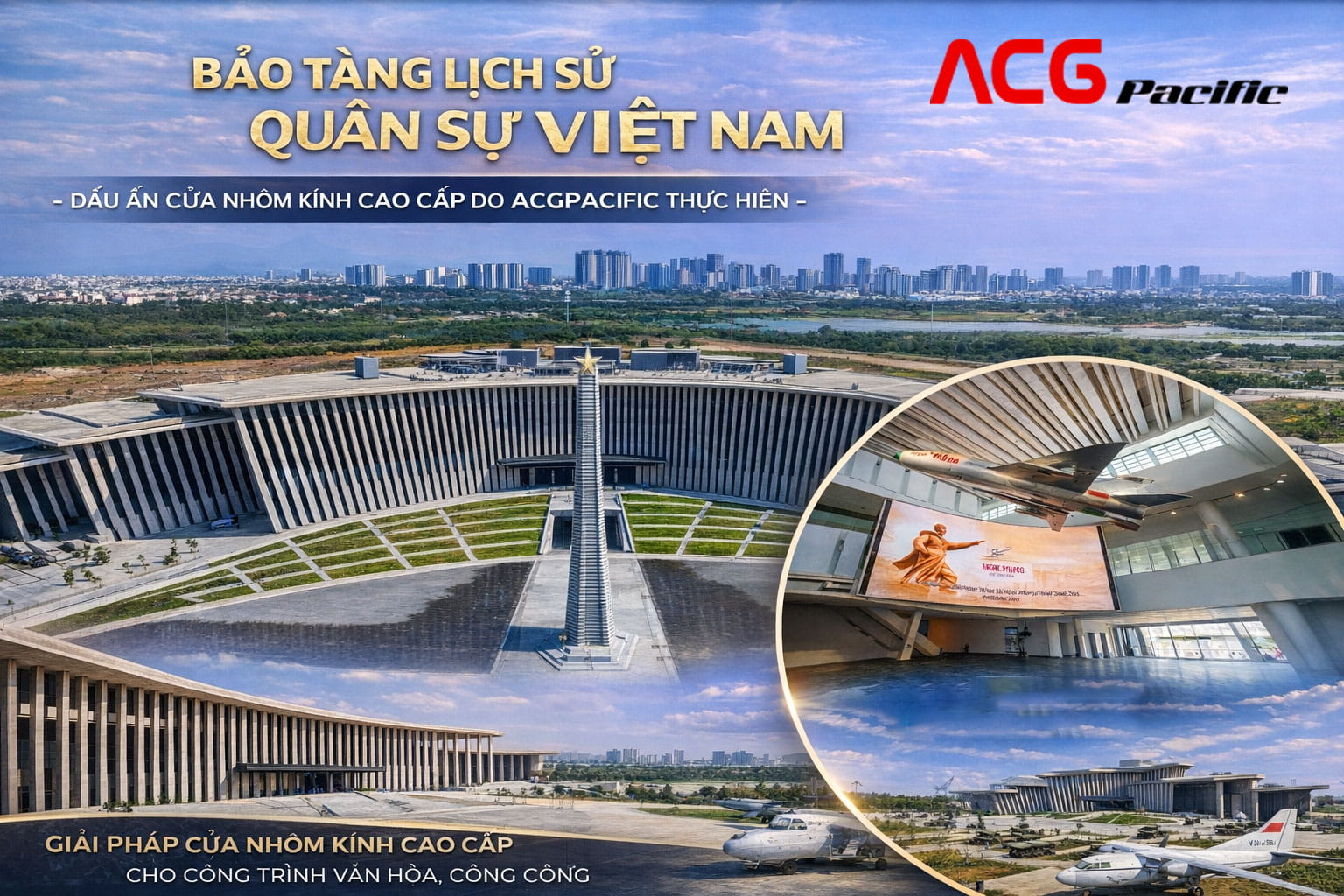 Bảo tàng Lịch sử Quân sự Việt Nam – Dấu ấn cửa nhôm kính cao cấp của ACGPACIFIC