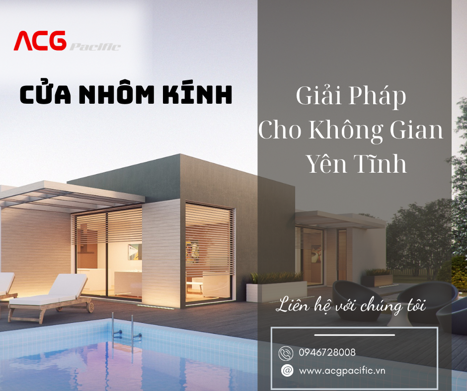 Cửa Nhôm Kính Cách Âm, Cách Nhiệt: Giải Pháp Cho Không Gian Yên Tĩnh Và Tiết Kiệm Năng Lượng