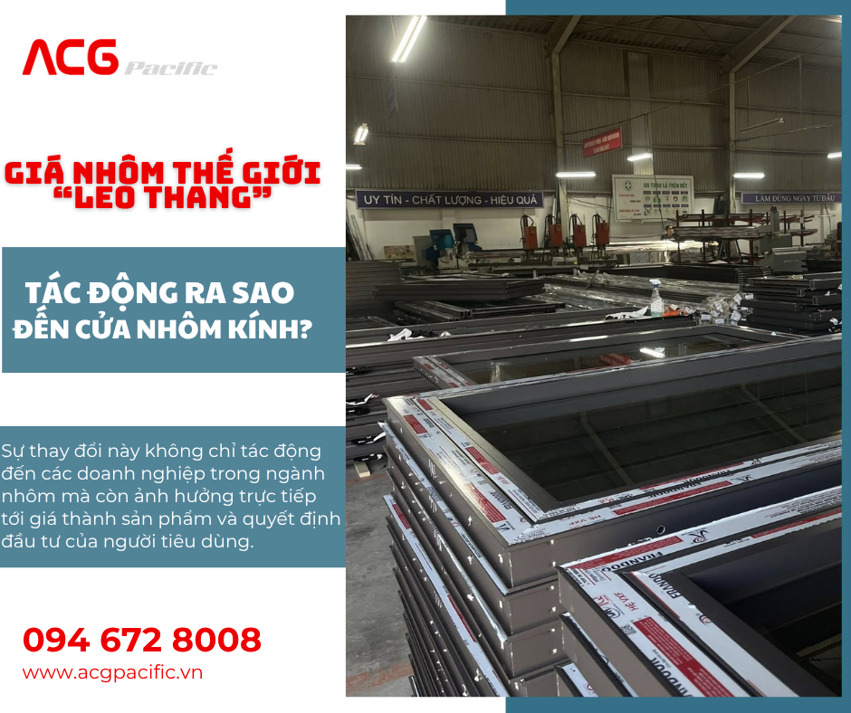 Giá nhôm thế giới biến động – Ảnh hưởng tới chi phí sản xuất cửa nhôm kính