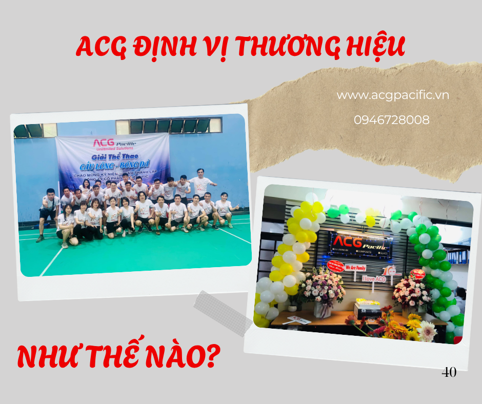 ACG ĐÃ SẢN XUẤT VÀ ĐỊNH VỊ THƯƠNG HIỆU NHƯ THẾ NÀO?
